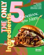 The Only 5 Ingredients Cookbook You Need: Super Easy Recipes for People Who Hate Long Shopping Lists