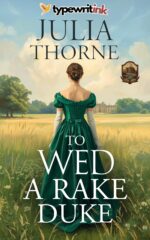 To Wed a Rake Duke: a Historical Regency Romance Novel of Honor Book