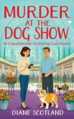 Murder at the Dog Show: an Unputdownable Lila Jennings Cozy Mystery