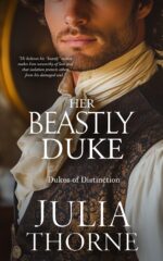 Her Beastly Duke: a Historical Regency Romance Novel of Distinction Book