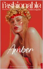 Fashionable Magazine: Amber : Autumn in Style - Capturing the Warmth, Elegance, and Colors of the Season: a Seasonal Fashion Journey Through the Hues of ... Converge Through Ai Technology Book