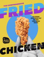 The Comprehensive Fried Chicken Cookbook: an Extensive Collection of Easy and Tasty Fried Chicken Recipes
