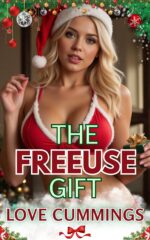 The Free-use Gift: Taboo, Age-gap, Free-use, Mom’s Boyfriend and Older Neighbor Share Her, Dominant Men, Submissive Girl – Explicit Adult Erotica Christmas Cravings Series Book