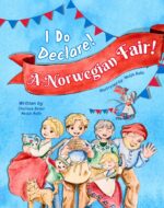 I Do Declare! a Norwegian Fair!: a Tale of Friendship and Norway Culture.
