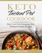 Keto Instant Pot Cookbook: Easy Low Carb Ketogenic Diet Pressure Cooker Recipes Diet