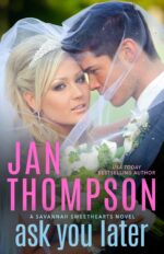 Ask You Later: Inspirational Christian Coastal City Romance Novel Sweethearts Book