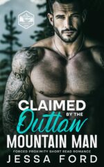 Claimed by the Outlaw Mountain Man: Forced Proximity Quick Read Romance Alphas Book