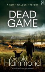 Dead Game a Totally Gripping Scottish Mystery Calder Book