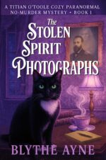 The Stolen Spirit Photographs: a Titian O’toole Paranormal Cozy No-murder Mystery O'toole Paranormal Cozy No-murder