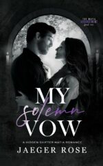 My Solemn Vow: a Hidden Wolf Shifter Romance Mafia Arrangement Book