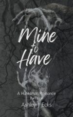 Mine to Have: a Stalker Romance Huntsman Romance Collection Book