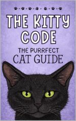 The Kitty Code: the Purrfect Cat Guide