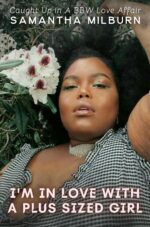 I'm in Love With a Plus Sized Girl: Caught Up in a Bbw Love Affair