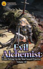 Evil Alchemist: From Picking Up the Mad Sword Princess, Volume 10