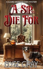 A Sip to Die For: a Claire Vaughan Cozy Mystery Mountain Mystery Club