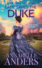 Lady Saves the Duke Love a Lady Book