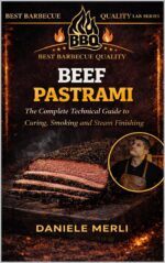 Beef Pastrami: the Complete Technical Guide to Curing, Smoking and Steam Finishing Barbecue Quality Lab Series