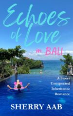 Echoes of Love in Bali: a Heartfelt Sweet Romance, Unexpected Inheritance, Forced Proximity, Second Chance, Single Dad Story