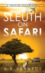Sleuth on Safari: a Traveler Cozy Mystery Traveler Cozy Mystery Series Book