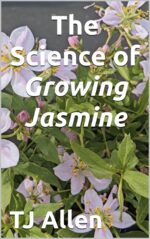The Science of Growing Jasmine Science of Everything Book