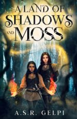 A Land of Shadows and Moss Dandelion Chronicles Book