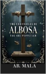 The Chronicles of Albosa: the Shy Puppeteer