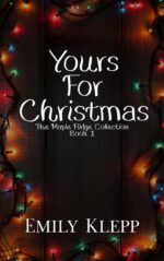 Yours for Christmas: a Forbidden Christmas Romance Maple Ridge Collection Book