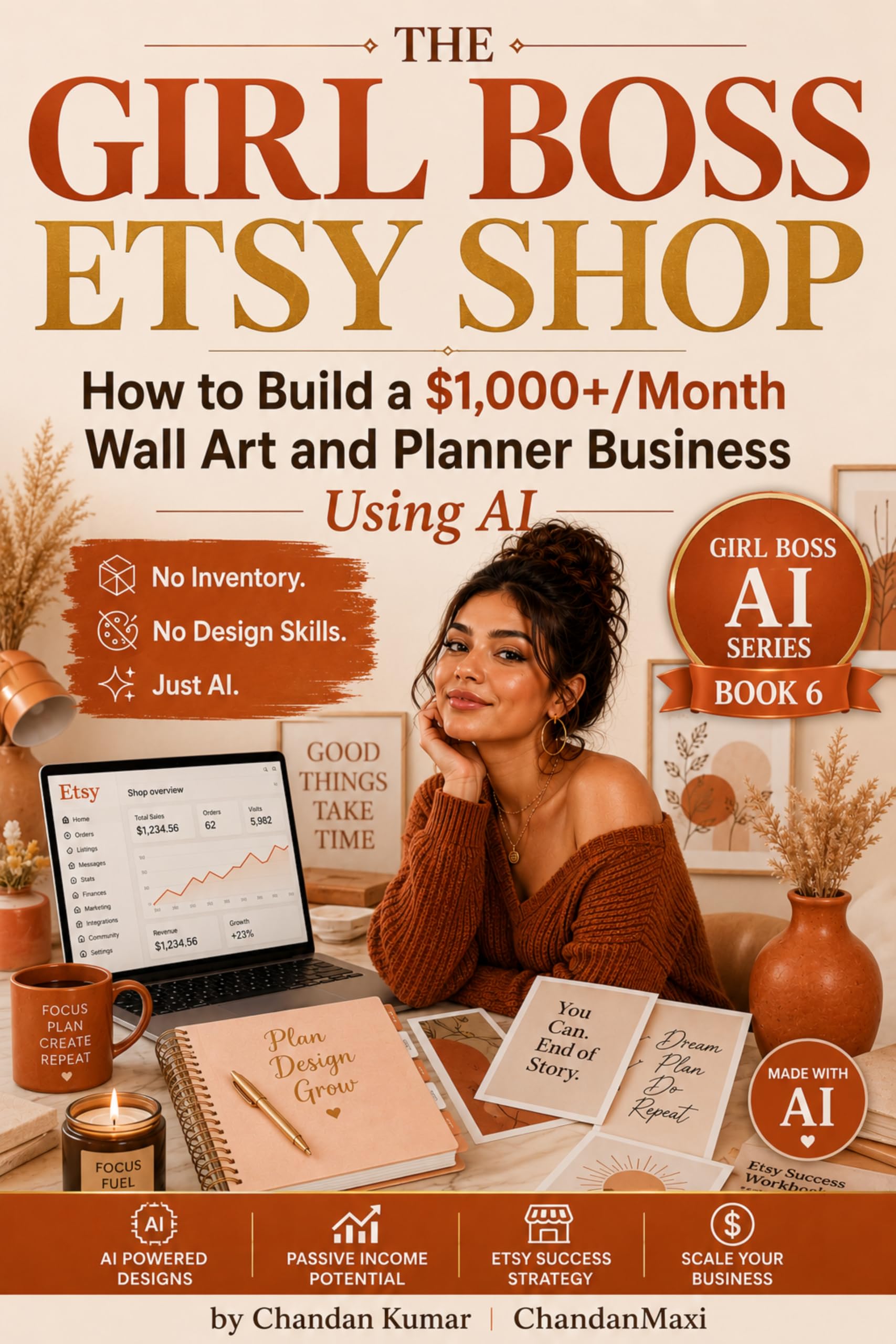 The Girl Boss Etsy Shop: How to Build a $1,000+/month Wall Art and Planner Business Using Ai Design Skills Boss Ai Series Book