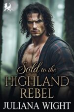 Sold to the Highland Rebel: Auction Scottish Romance Highland Auctions Book