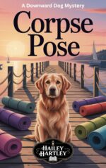 Corpse Pose: a Downward Dog Mystery Downward Dog Mysteries Book