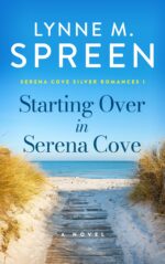 Starting Over in Serena Cove: a Small Town, Love After Loss Romance Cove Silver Romances Book