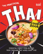 The Practical Thai Cookbook: Essential Street Food Recipes From Thailand That Work Every Time