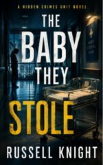 The Baby They Stole: a Hidden Crimes Unit Christian Crime Suspense Novel Hidden Crimes Unit Book