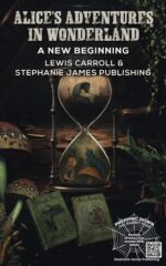 Alice's Adventures in Wonderland: a New Beginning