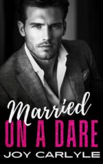 Married on a Dare: a Best Friend's Brother, Surprise Pregnancy Romance Billionaires' Convenient