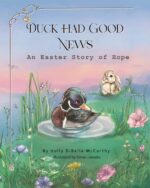 Duck Had Good News: an Easter Story of Hope
