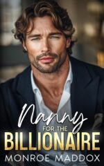 Nanny for the Billionaire: a Small-town Second-chance Single Dad Romance