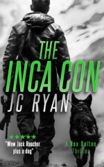 The Inca Con: a K9 Thriller of Deception, Greed, and High-stakes Justice Dalton K9 Thrillers Book