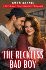 The Reckless Bad Boy: a Spicy Rivals to Lovers Hockey Romance