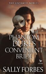 The Phantom Duke's Convenient Bride: a Historical Regency Romance Book Untamed Nobles