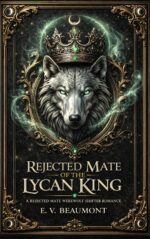 Rejected Mate of the Lycan King: a Rejected Mate Werewolf Shifter Romance Queens Book
