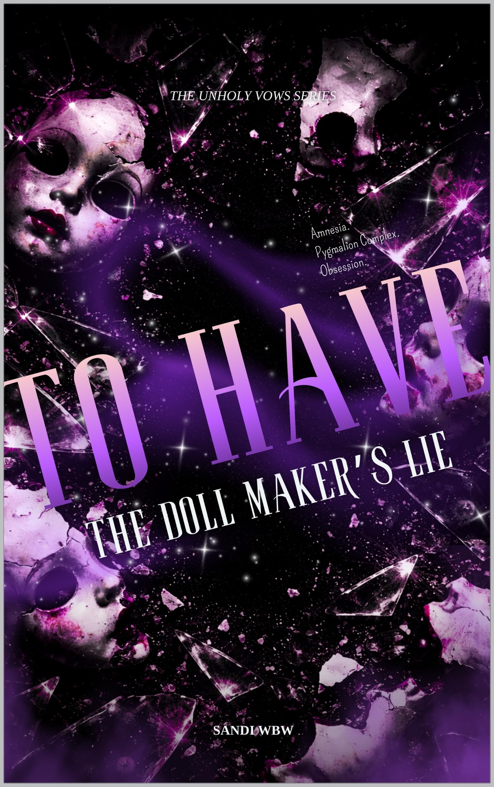 To Have : the Doll Maker’s Lie Unholy Vows Book