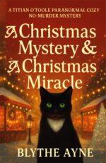 A Christmas Mystery & a Christmas Miracle: a Titian O'toole Paranormal Cozy No-murder Mystery O'toole Paranormal Cozy No-murder
