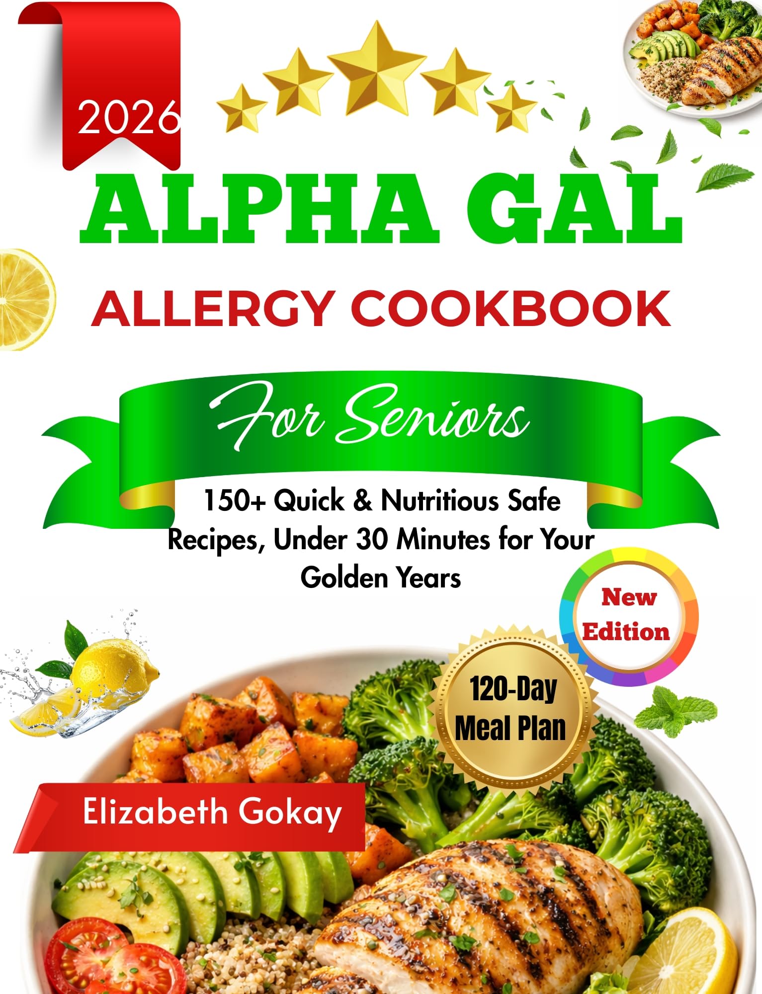 Alpha Gal Cookbook for Seniors: 150+ Quick & Nutritious Safe Recipes, Under 30 Minutes for Your Golden Years