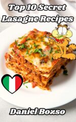 Top 10 Easy Lasagna Recipes: Delicious Homemade Lasagna for Every Occasion & Easy Recipes