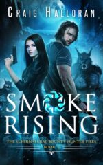 Smoke Rising: the Supernatural Bounty Hunter Files 1 of an Urban Fantasy Shifter Series Supernatural Bounty Hunter