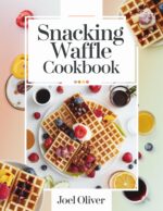 Snacking Waffle Cookbook: Quick, Crispy, Flavor-packed Mini Waffles for Guilt-free Sweet & Savory Bites Anytime! For