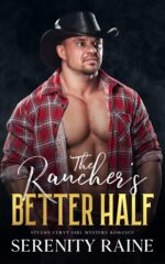 The Rancher's Better Half: Western Romance, Cowboys, Opposites Attract, Secret Baby: Steamy Curvy Girl Romance