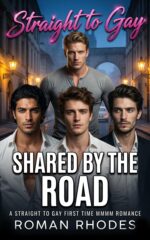 Shared by the Road: a Straight to Gay First Time Mmmm Romance