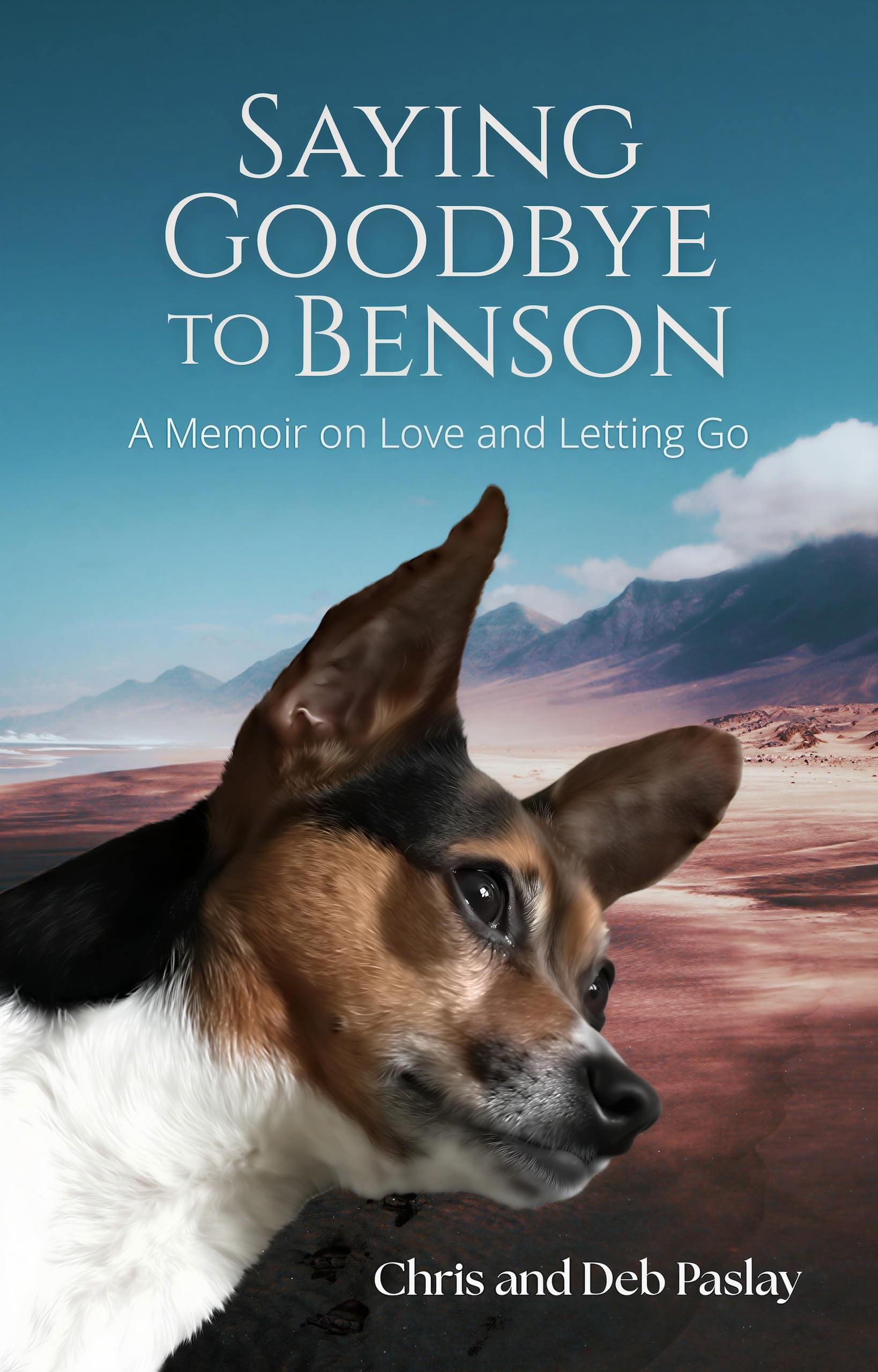 Saying Goodbye to Benson: a Memoir of Pet Loss, Grief Recovery, and Healing Through Mindfulness